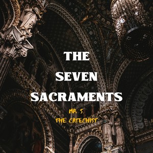 The Seven Sacraments