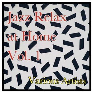 Jazz Relax at Home, Vol. 1