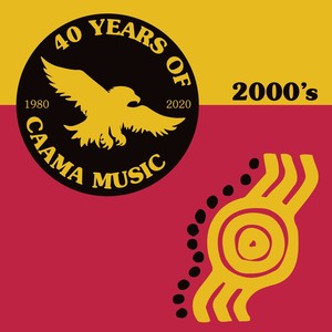 40 Years of CAAMA Music, Vol 3: 2000's