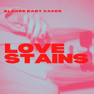 Love Stains (Explicit)