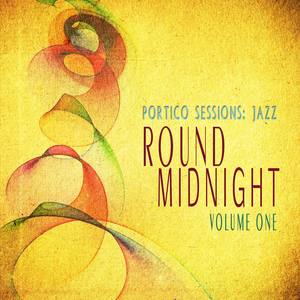 Portico Sessions: Jazz (Round Midnight), Vol. 1