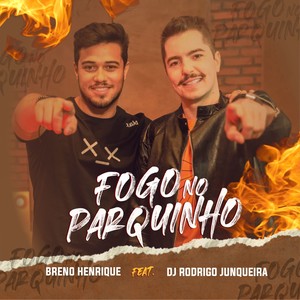 Fogo no Parquinho(feat. DJ Rodrigo Junqueira)