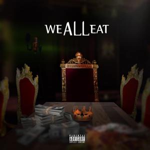 We All Eat (Explicit)