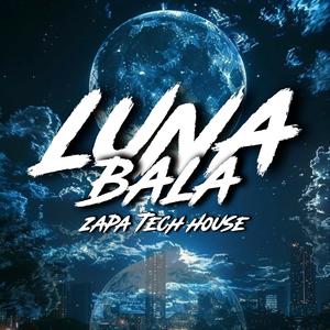 Luna Bala . ZAPA (Tech House)