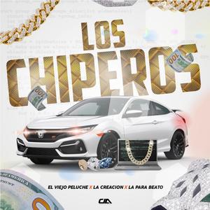 Los Chiperos(feat. La Creacion & La Para Beato)