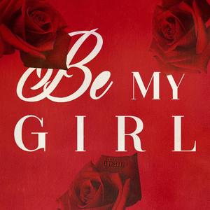BE MY GIRL (Explicit)