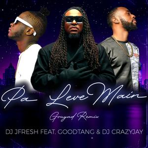 Pa Leve Main Gouyad (feat. Good Tang & DJ CRAZY JAY)