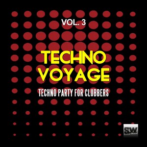 Techno Voyage, Vol. 3 (Techno Party for Clubbers)