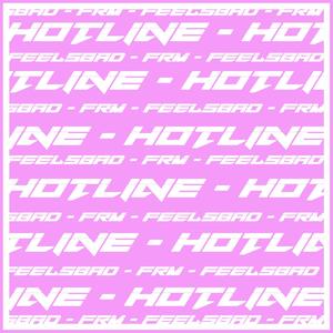 Hotline(feat. FeelsBad) (Explicit)