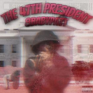 THE 47TH PRESIDENT (Explicit)