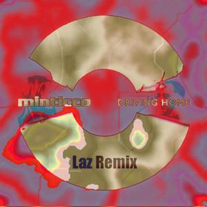 Driving Home Laz mix (feat. Minticco) [Laz Remix]