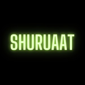 Shuruaat