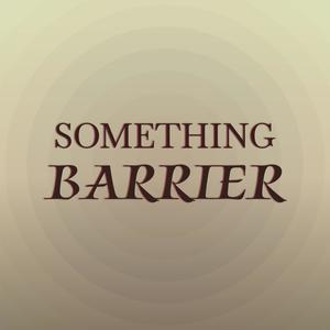 Something Barrier