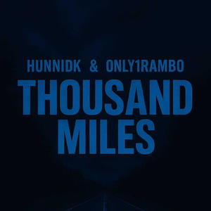 Thousand Miles (feat. Only1Rambo) (Explicit)