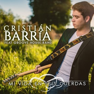 Mi Vida en Seis Cuerdas (Feat. Groove House Band)