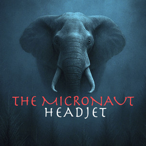 The Micronaut - Headjet