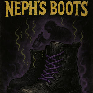 NEPH'S BOOTS (Explicit)