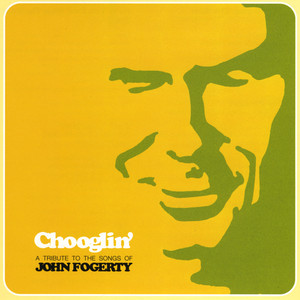 Chooglin': A Tribute to the Songs of John Fogerty