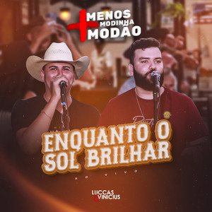 Enquanto o Sol Brilhar (Menos Modinha Mais Modão)