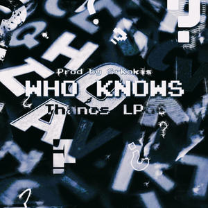 Who Knows ? (Explicit)