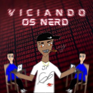 Viciando os Nerd (Explicit)