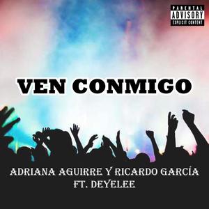 Ven Conmigo (feat. Adriana Aguirre & Ricardo García)