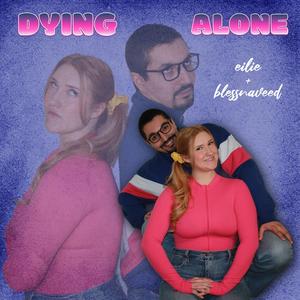Dying Alone (feat. blessnaveed) (Explicit)
