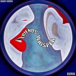 Friends Whisper (Remix)