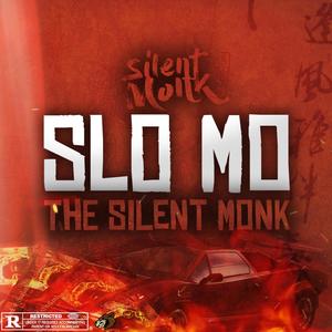 Slo Mo the Silent Monk (Explicit)