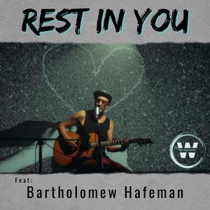 Rest In You (feat. Bartholomew Hafeman)