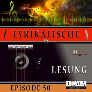 Kapitel 4 (Lyrikalische Lesung Episode 50)