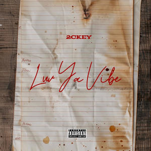 Luv Ya Vibe (Explicit)
