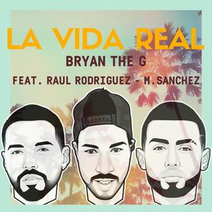 La Vida Real (feat. Raul Rodriguez & M. Sanchez) [Radio Edit]
