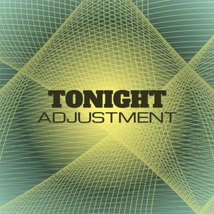 Tonight Adjustment