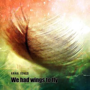 We Had Wings to Fly