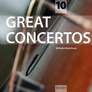 Ludwig Van Beethoven & Wolfgang Amadeus Mozart & Felix Mendelssohn Bartholdy : Great Concertos - Wilhelm Backhaus, Vol. 10