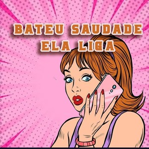 BATEU SAUDADE ELA LIGA (Explicit)