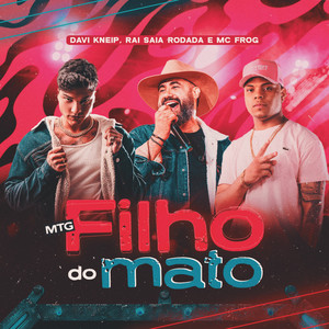 MTG Filho do Mato (Explicit)