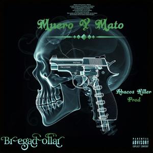 Muero Y Mato (Explicit)