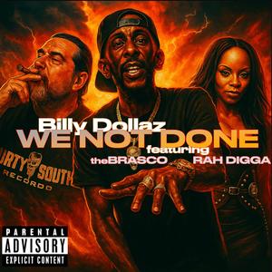 We Not Done (feat. The Brasco & Rah Digga) (Explicit)