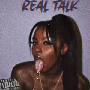 REAL TALK (Explicit)