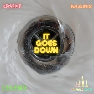 It Goes Down (feat. Marx, Absent Raps & C-Silence) (Explicit)