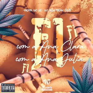 F1 Com a Ana Clara F1 Com a Ana Julia (Explicit)