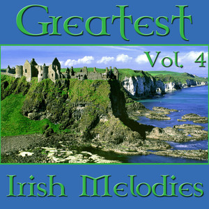 Greatest Irish Melodies Vol. 4