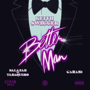 Better Man (feat. Salazar El Tabaquero & CaRaSi)