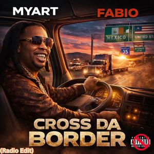 Cross Da Border (Radio Edit)