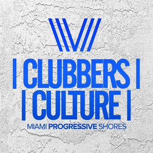 Clubbers Culture: Miami Progressive Shores