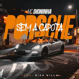 Porsche Sem a Capota (Explicit)