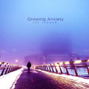 피어나는 불안감 (Growing Anxiety)