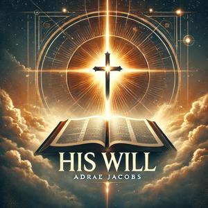 His Will (feat. LC Sonique, Dee Moses & Matteo The Rapper)